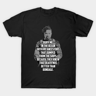 Killmonger Quote  Bury Me With My Ancestors T-Shirt